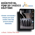 Endüstriyel FDM 3D Yazıcı Eğitimi
